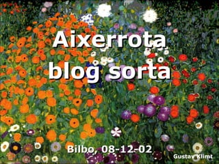 Aixerrota blog sorta Bilbo, 08-12-02 Gustav Klimt  