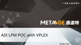 Lpm Mobility Examples AIX Live Partition Mobility (LPM) Proof of Concept with VPLEX Storage ...