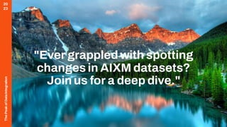The
Peak
of
Data
Integration
20
23
"Ever grappled with spotting
changes in AIXM datasets?
Join us for a deep dive."
 