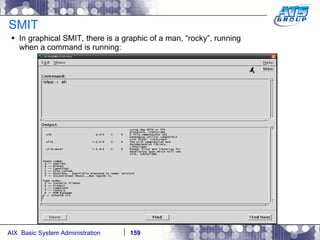 SMIT In graphical SMIT, there is a graphic of a man, “rocky”, running when a command is running: 