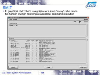 SMIT In graphical SMIT there is a graphic of a man, “rocky”, who raises his hand in triumph following a successful command execution 