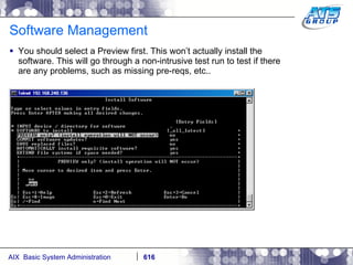 Software Management You should select a Preview first. This won’t actually install the software. This will go through a non-intrusive test run to test if there are any problems, such as missing pre-reqs, etc.. 