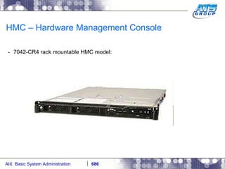 HMC – Hardware Management Console 7042-CR4 rack mountable HMC model: 