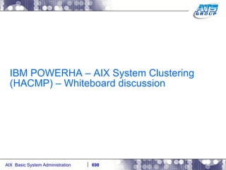 IBM POWERHA – AIX System Clustering (HACMP) – Whiteboard discussion 