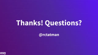 Thanks! Questions?
@rctatman
 