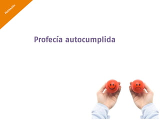 Profecía autocumplida
 