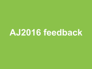 AJ2016 feedback
 