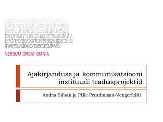 Ajakirjanduse ja kommunikatsiooni
          instituudi teadusprojektid
       Andra Siibak ja Pille Pruulmann-Vengerfeldt
 