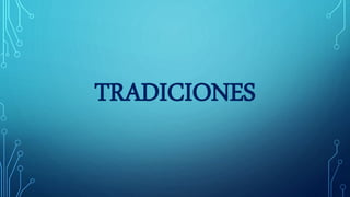 TRADICIONES
 