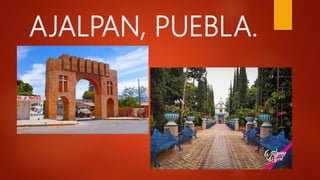 AJALPAN, PUEBLA.
 