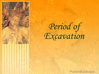 Period of Excavation<br />