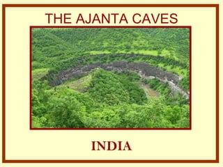 THE AJANTA CAVES INDIA 