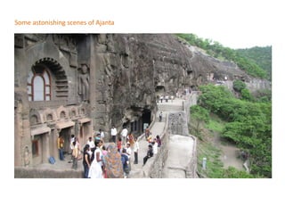 Some astonishing scenes of Ajanta
 