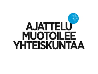 Ajattelu muotoilee yhteiskuntaa | Helsingin yliopisto
