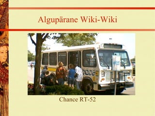 Algupärane Wiki-Wiki Chance RT-52 