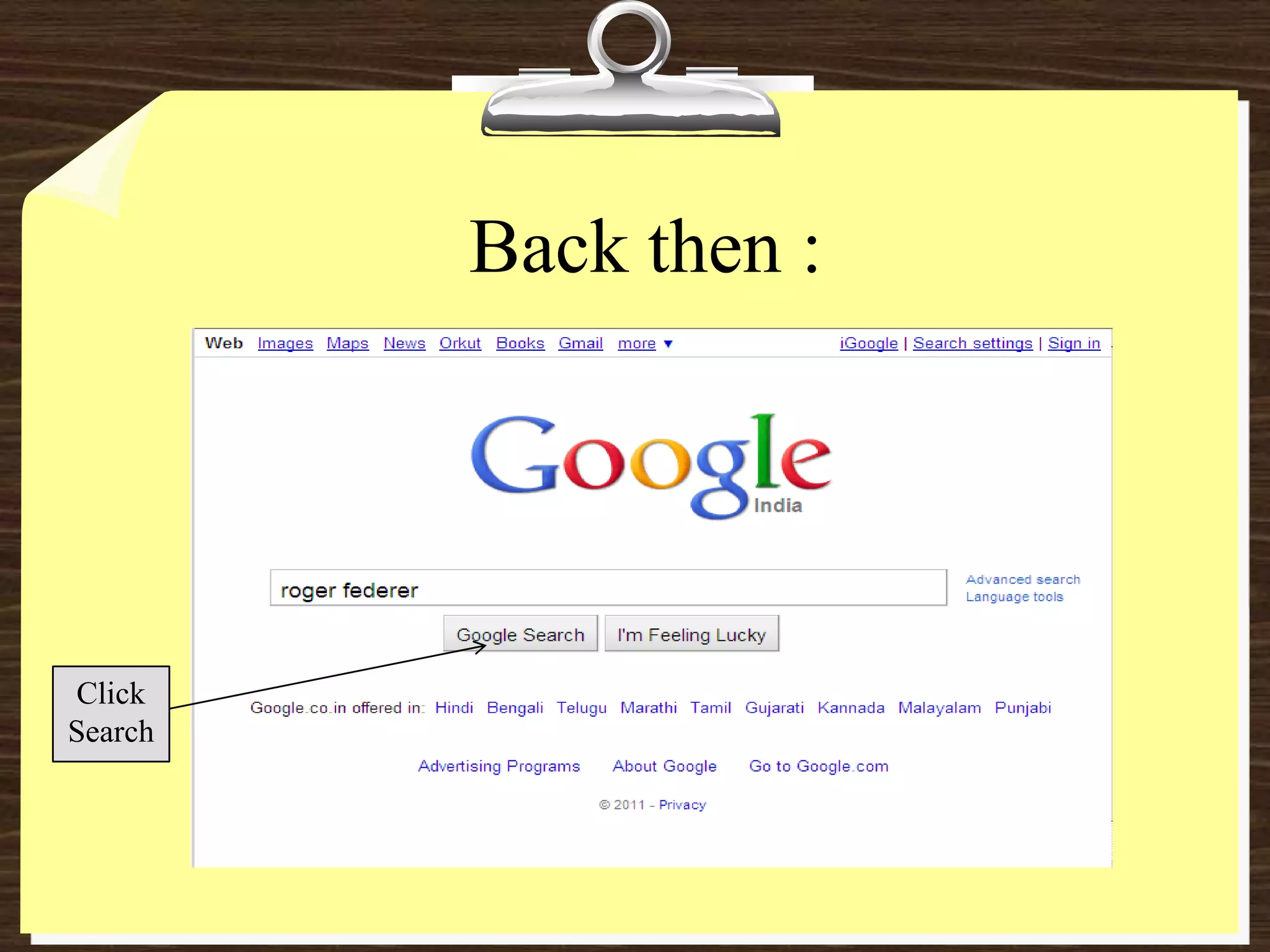 Back then :Click Search
