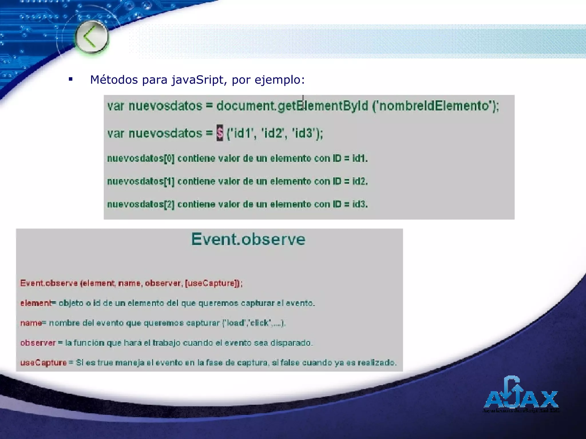 Métodos para javaSript, por ejemplo: 
