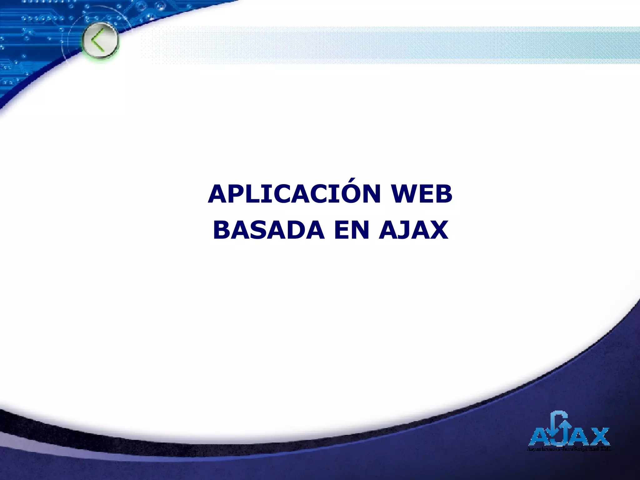 APLICACIÓN WEB BASADA EN AJAX 
