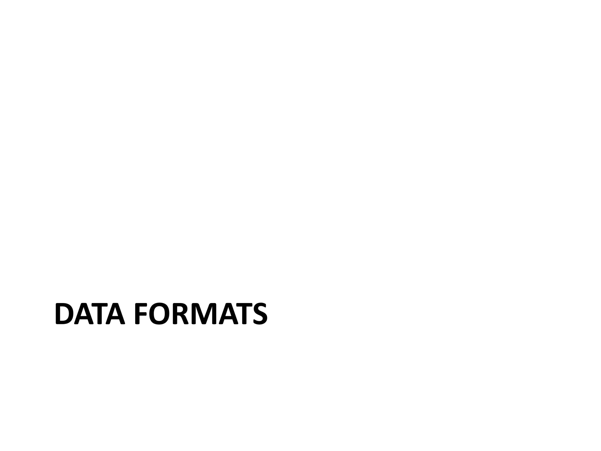 DATA FORMATS
 