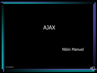 AJAX

Nibin Manuel

2/12/2014

1

 