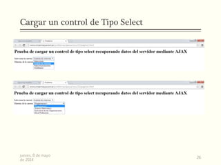 Cargar un control de Tipo Select
26
jueves, 8 de mayo
de 2014
 