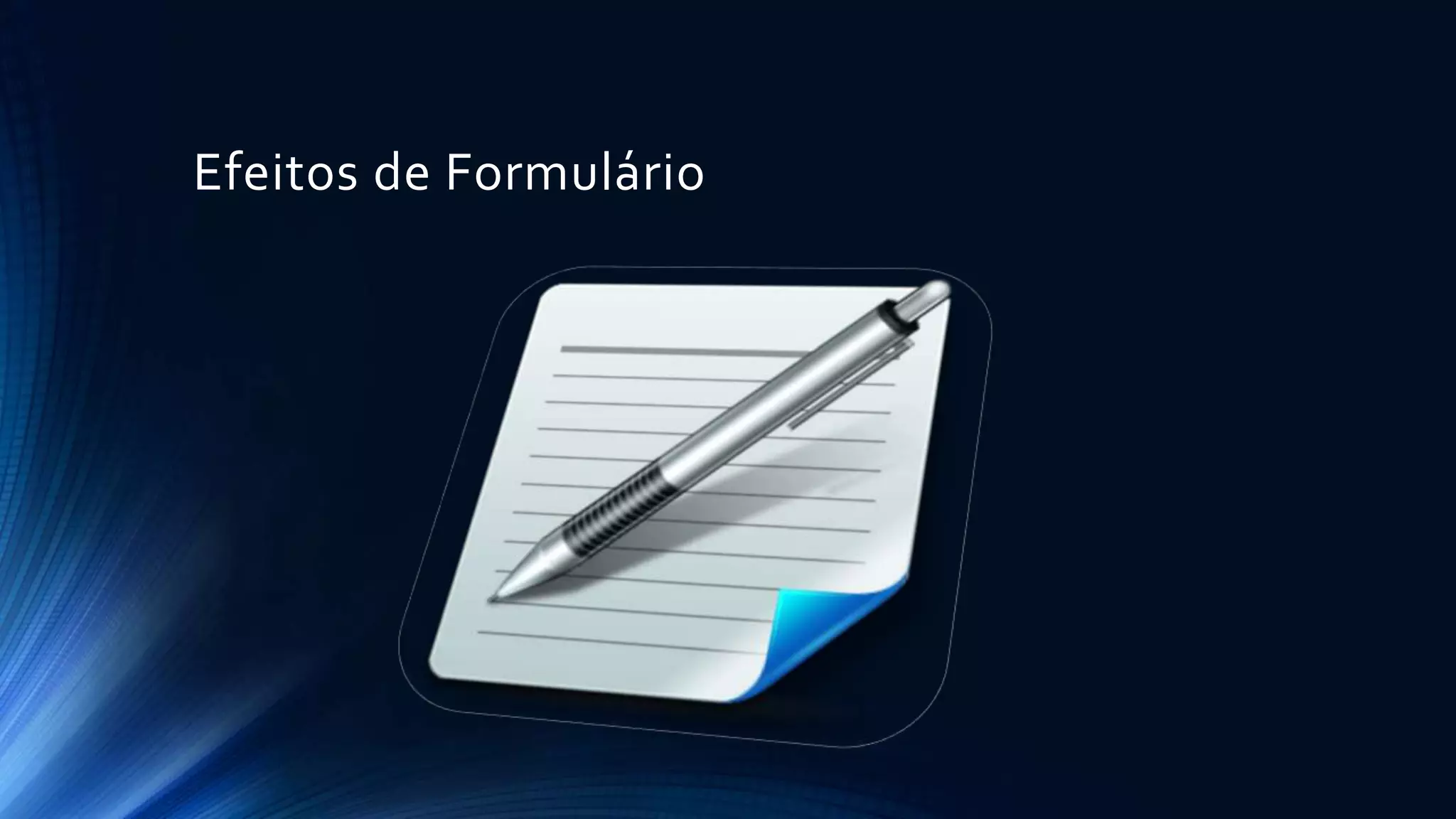 Efeitos de Formulário
 