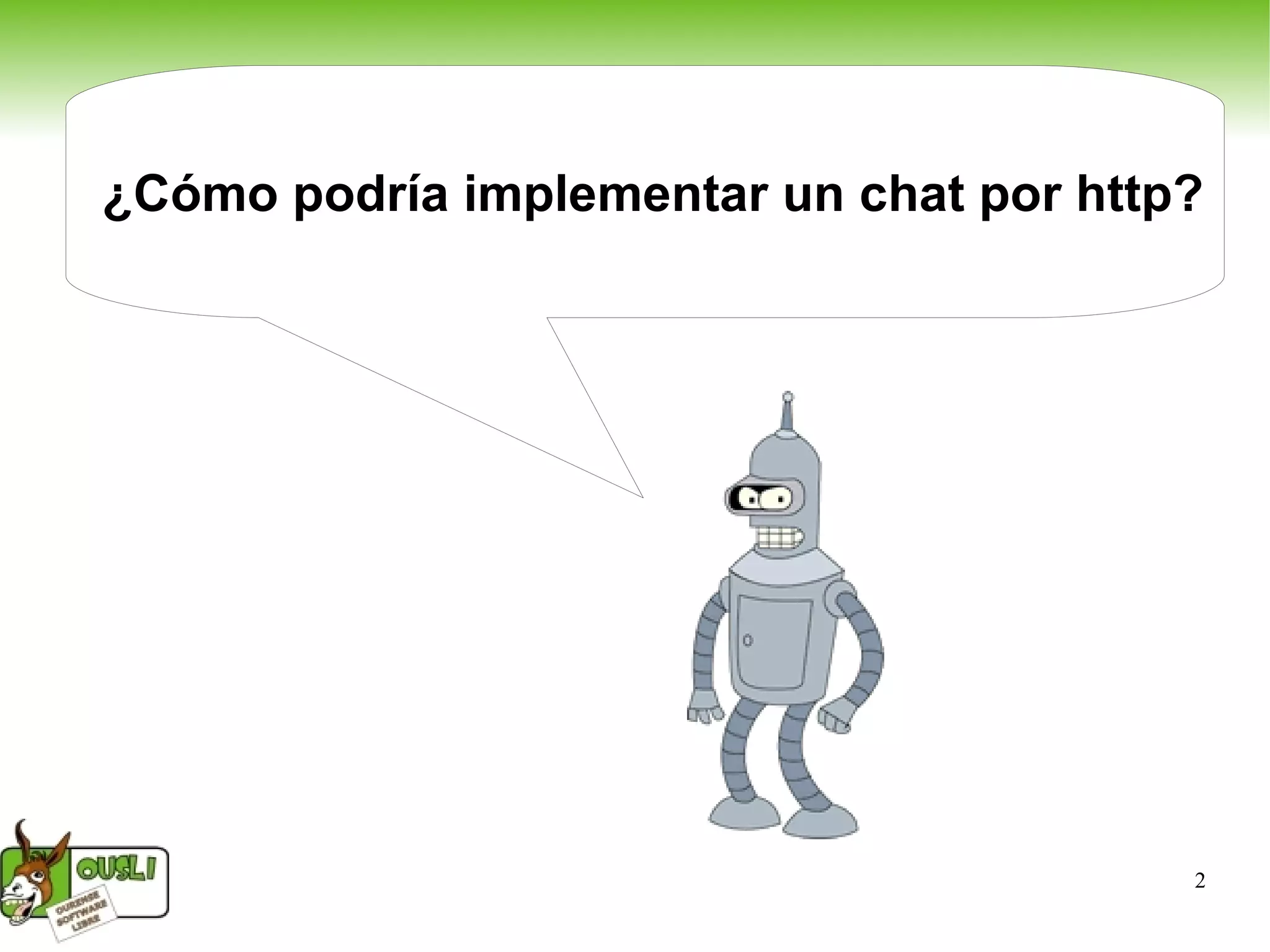 ¿Cómo podría implementar un chat por http? 