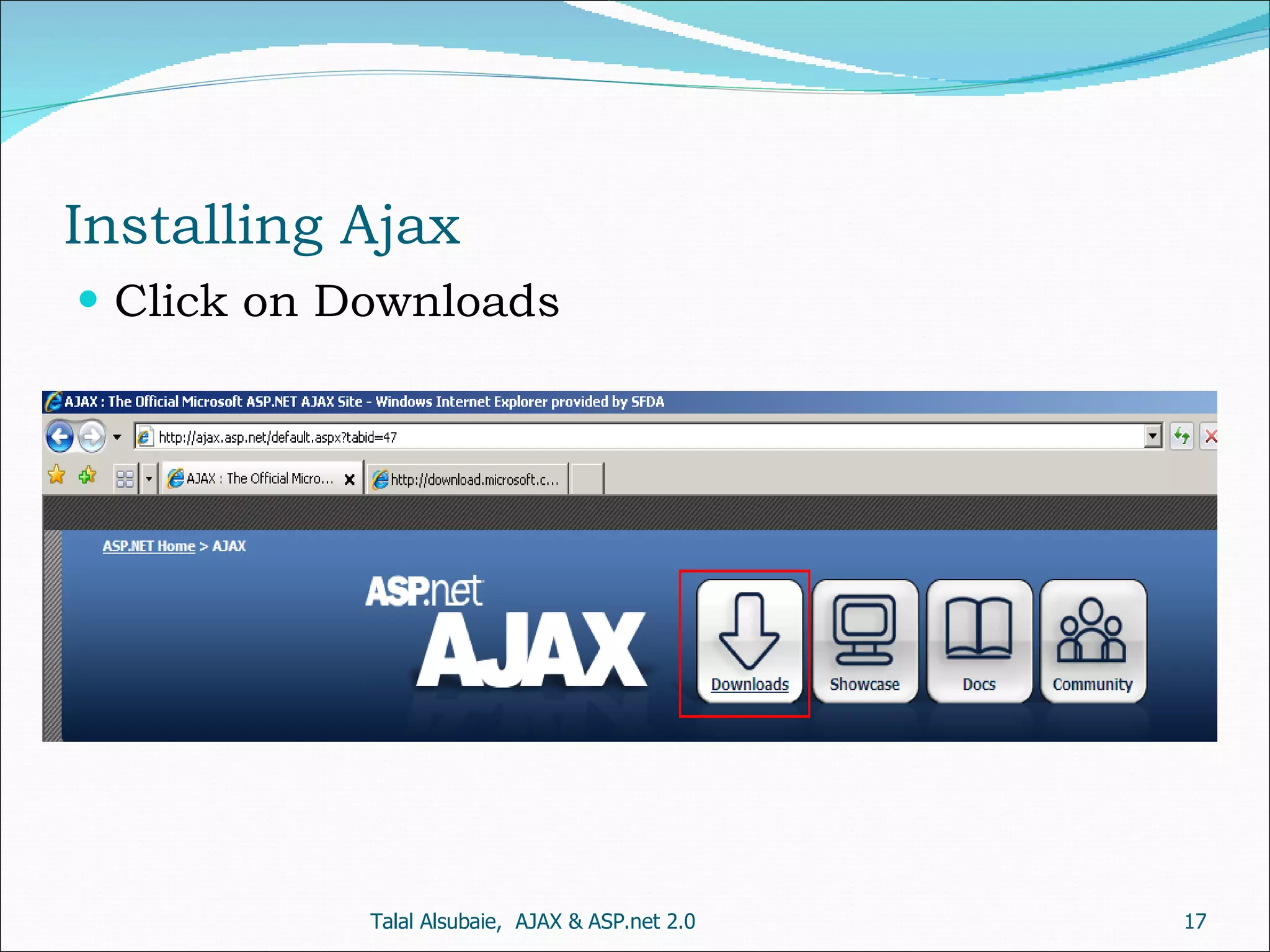 Installing Ajax Click on Downloads Talal Alsubaie, AJAX & ASP.net 2.0 