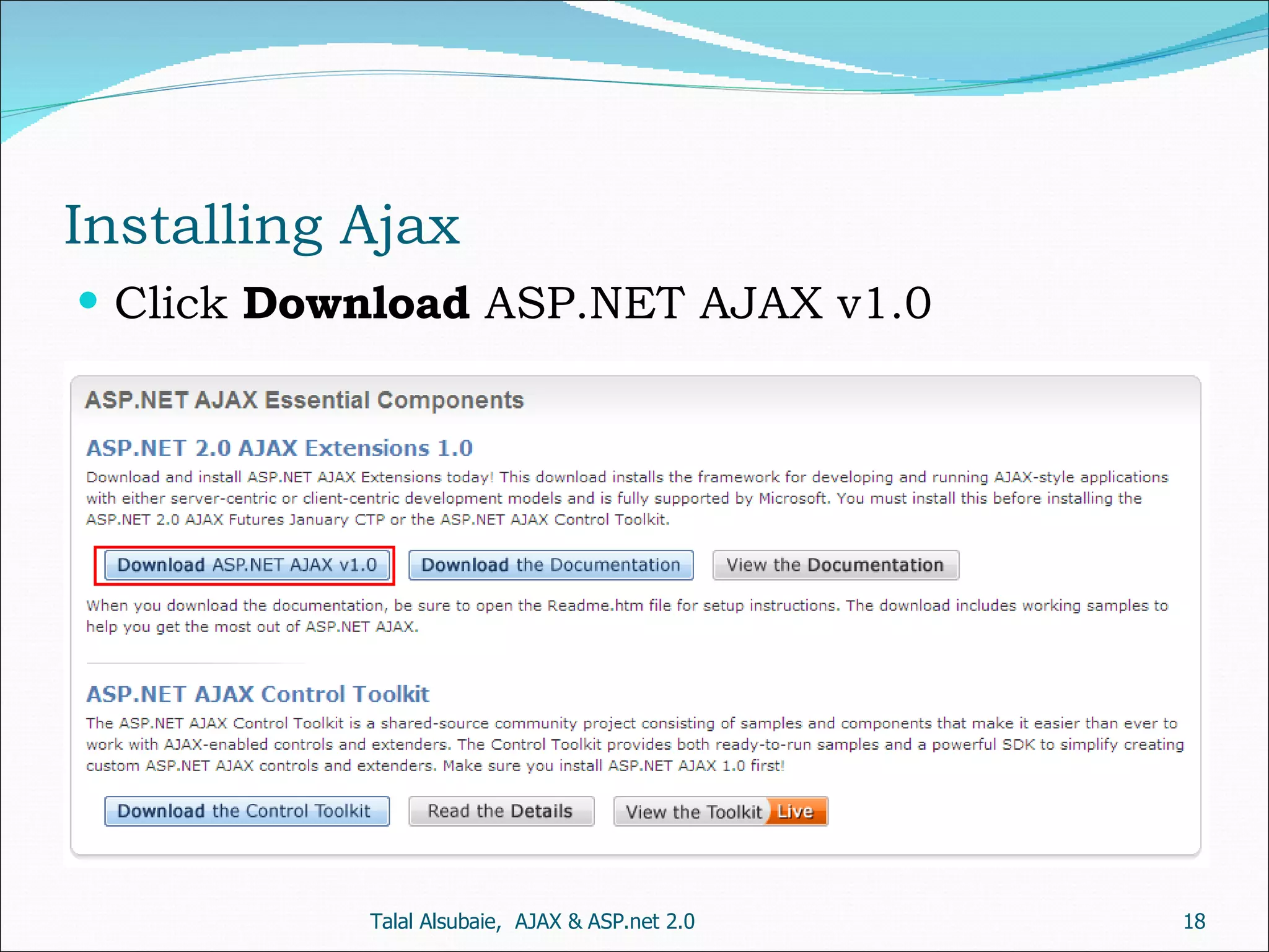 Installing Ajax Click Download ASP.NET AJAX v1.0 Talal Alsubaie, AJAX & ASP.net 2.0 