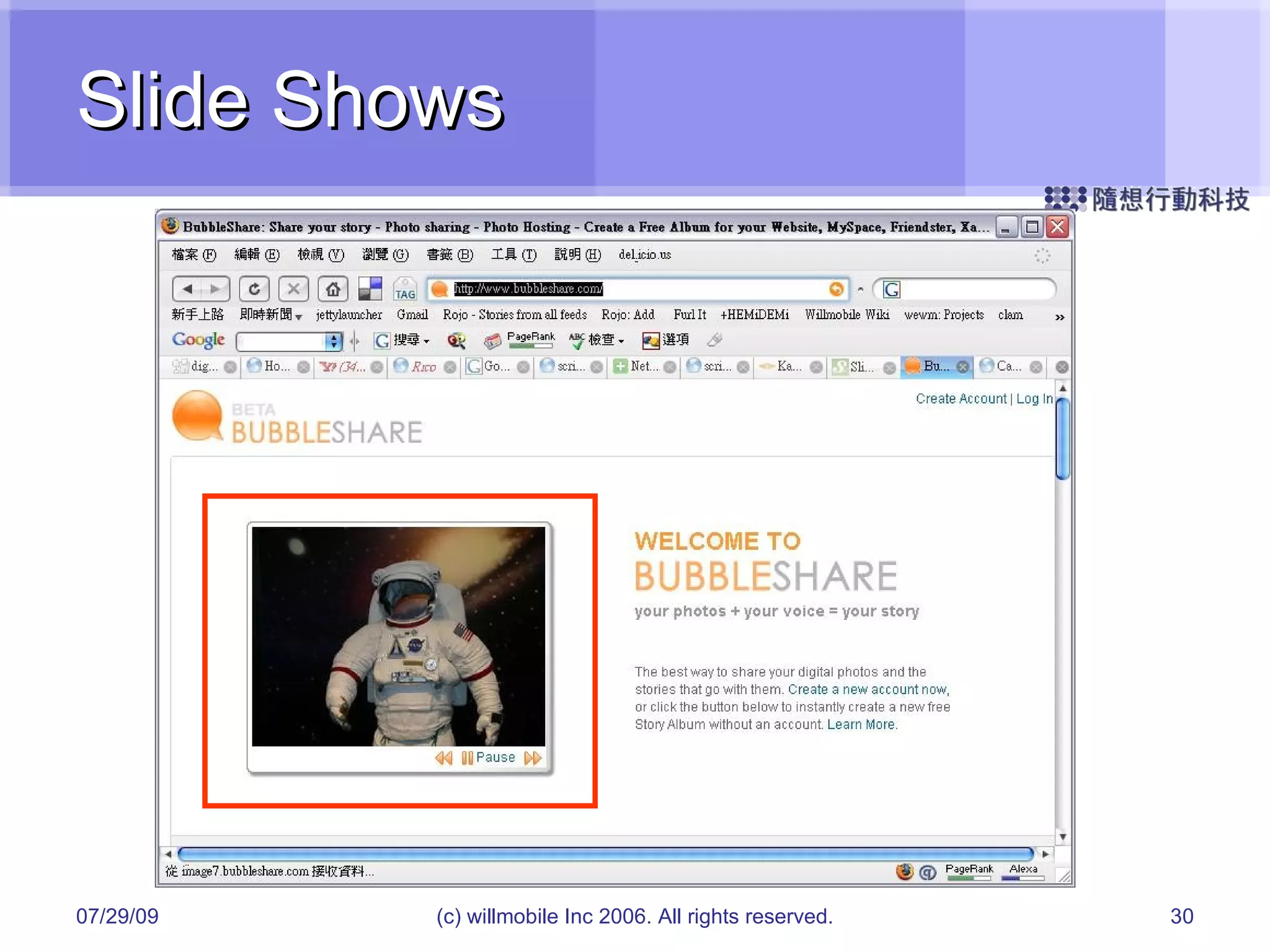 Slide Shows 05/26/09 (c) willmobile Inc 2006. All rights reserved. 