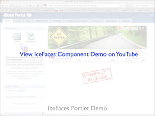 View IceFaces Component Demo on YouTube




         IceFaces Portlet Demo
 