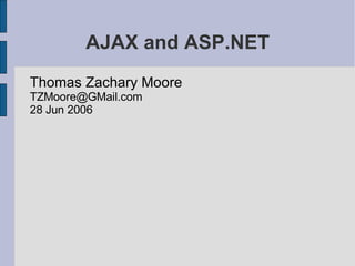 AJAX and ASP.NET ,[object Object],[object Object],[object Object]