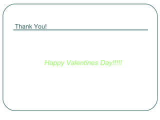 Thank You! Happy Valentines Day!!!!! 