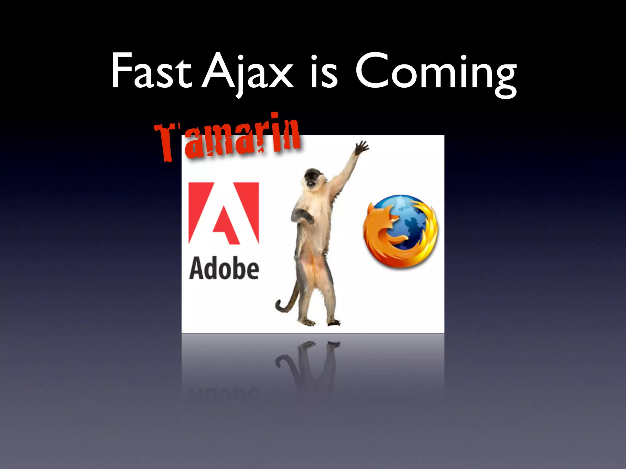 Fast Ajax is Coming
  T amarin
 
