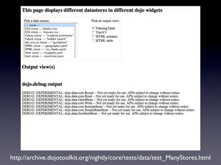 http://archive.dojotoolkit.org/nightly/core/tests/data/test_ManyStores.html
 