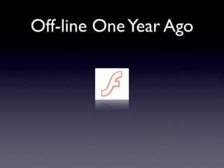 Off-line One Year Ago
 