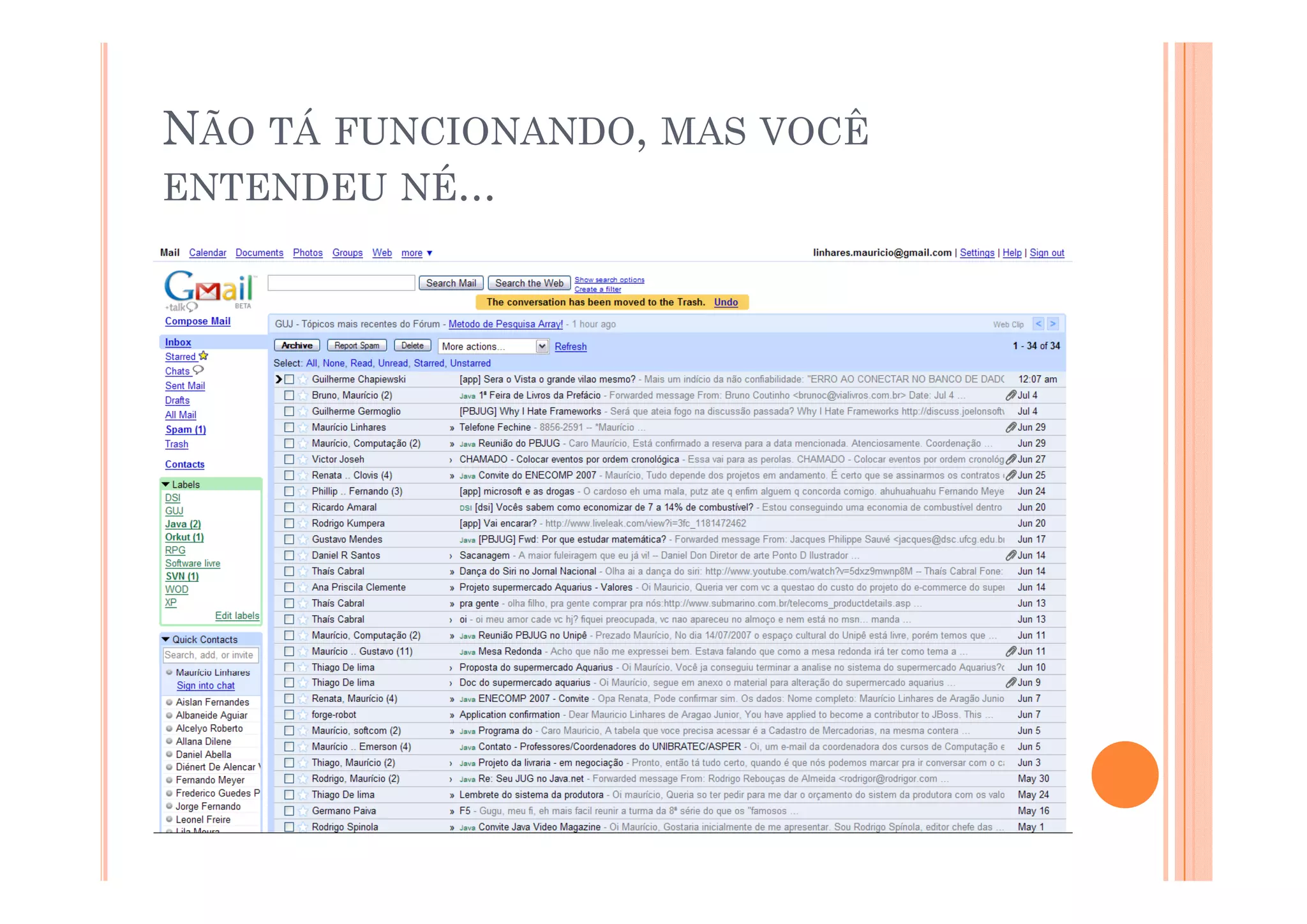 NÃO TÁ FUNCIONANDO, MAS VOCÊ
ENTENDEU NÉ...
 