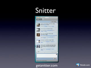 Snitter




getsnitter.com   Nitobi.com
 