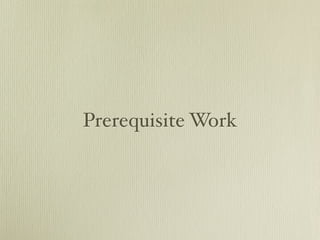 Prerequisite Work
 