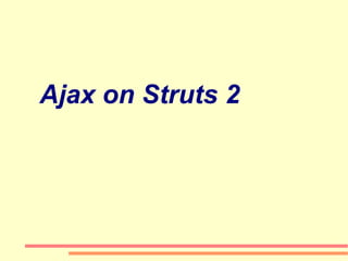 Ajax on Struts 2 