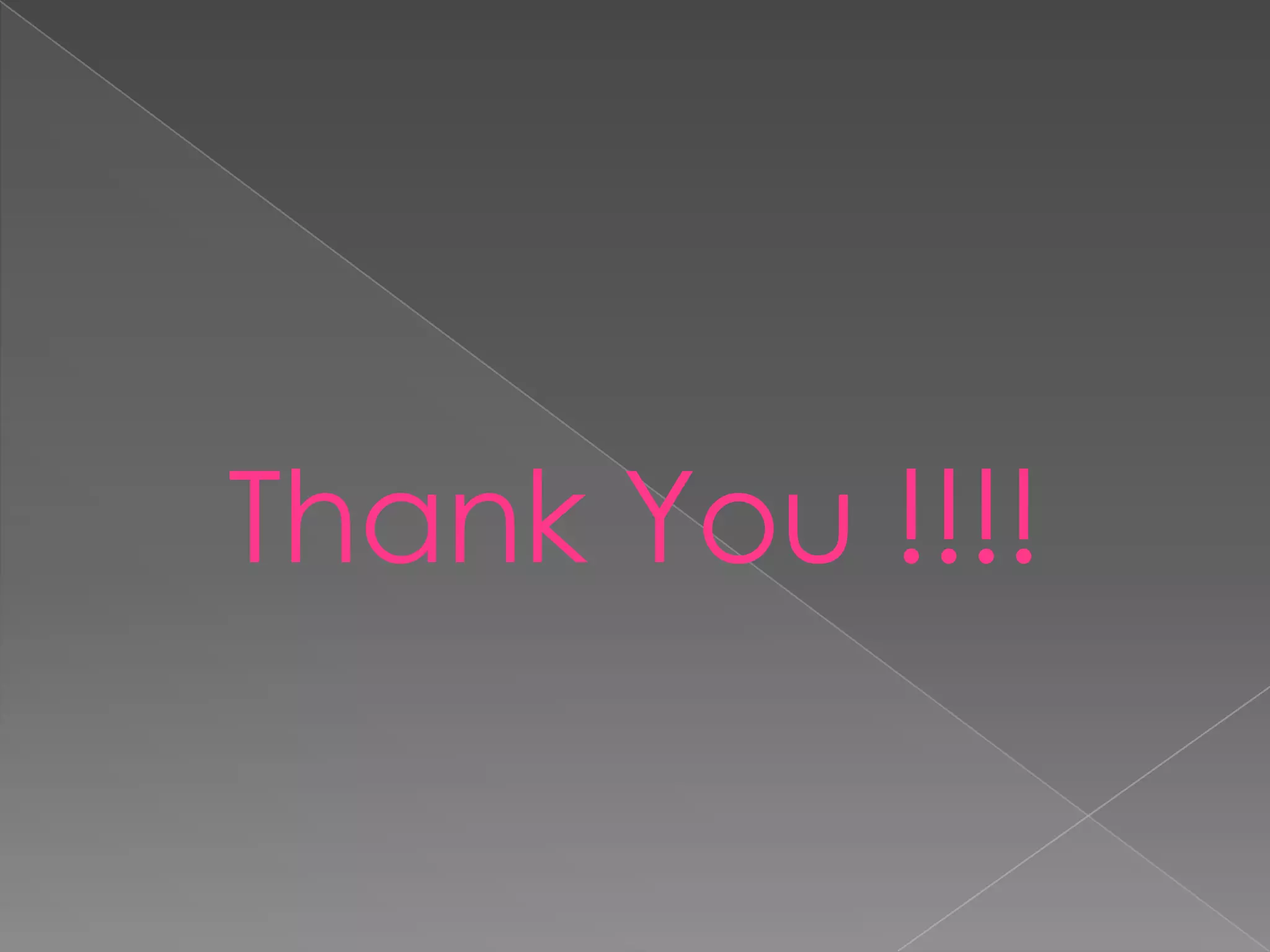 Thank You !!!!
 