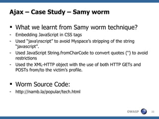 Ajax – Case Study – Samy worm ,[object Object],[object Object],[object Object],[object Object],[object Object],[object Object],[object Object]