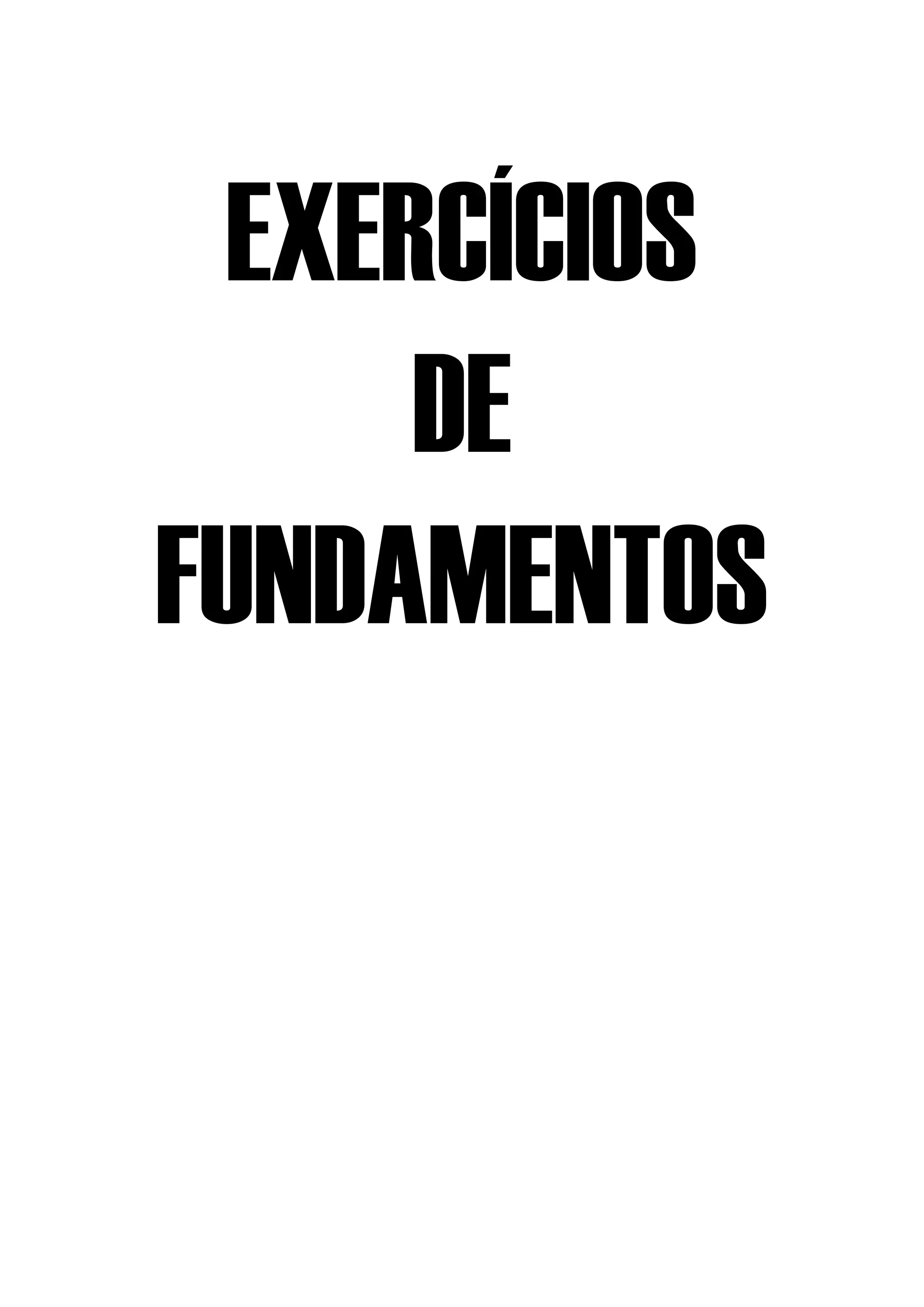 EXERCÍCIOS
DE
FUNDAMENTOS
 