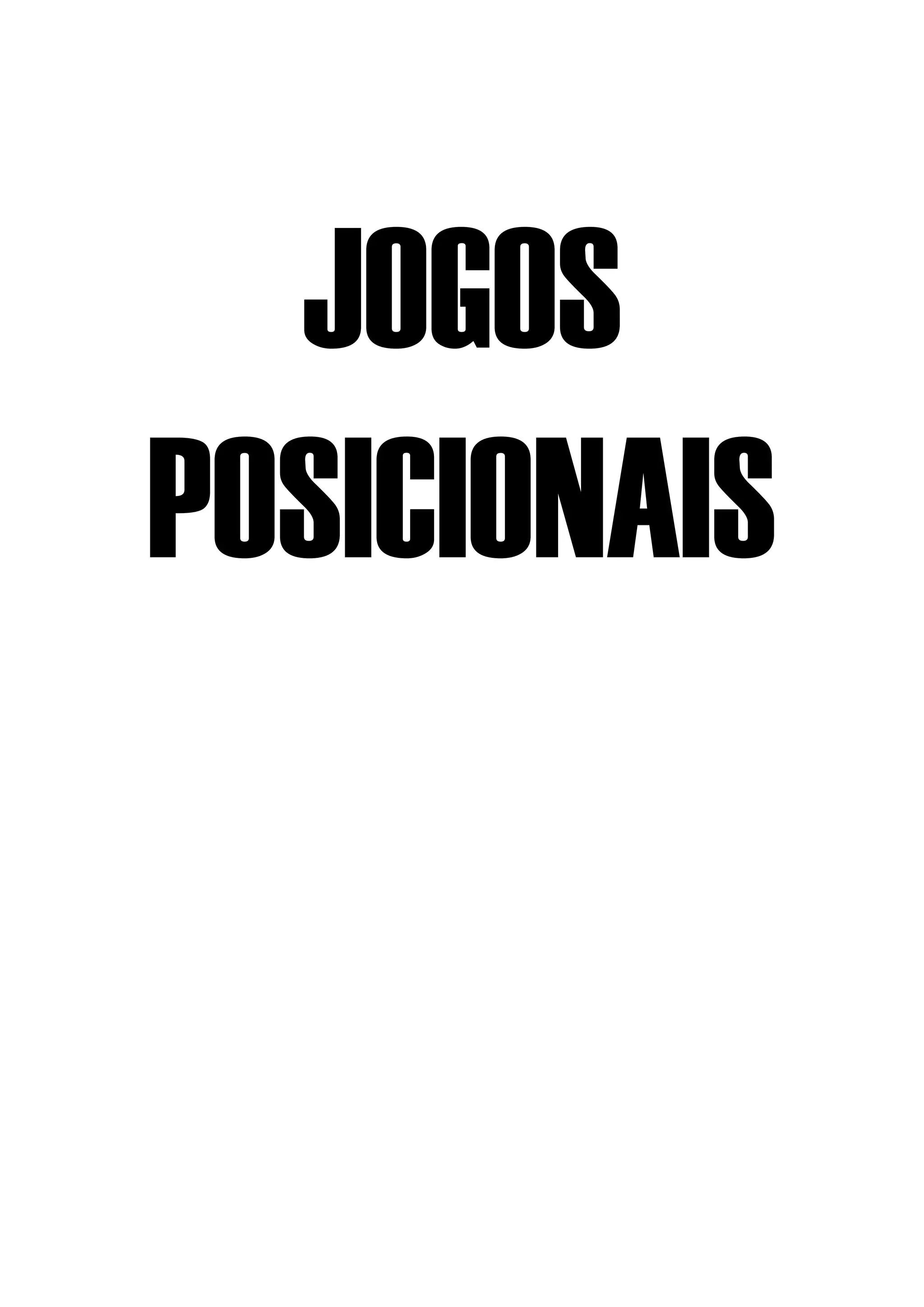 JOGOS
POSICIONAIS
 