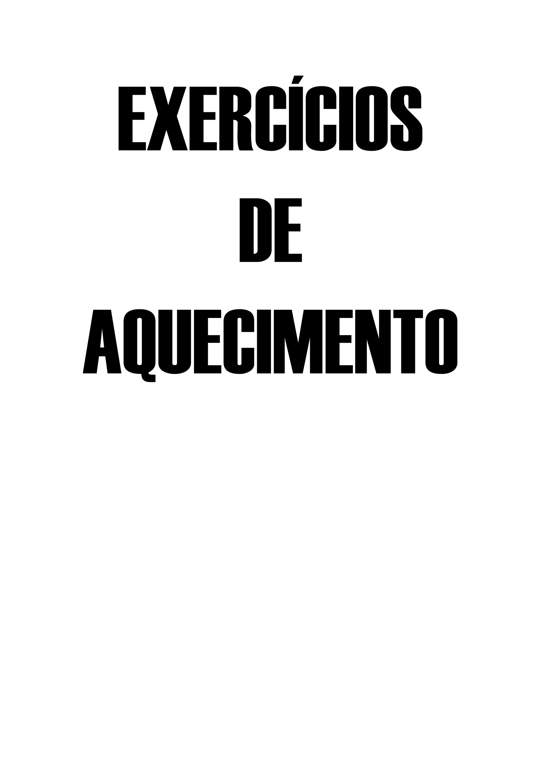 EXERCÍCIOS
DE
AQUECIMENTO
 