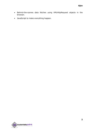 Ajax
2
 Behind-the-scenes data fetches using XMLHttpRequest objects in the
browser.
 JavaScript to make everything happen.
 