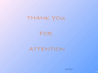 14/03/2013
26
THANK YOU
FOR
ATTENTION
 