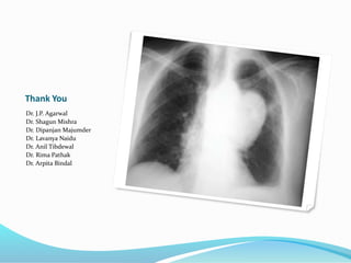 Thank You
Dr. J.P. Agarwal
Dr. Shagun Mishra
Dr. Dipanjan Majumder
Dr. Lavanya Naidu
Dr. Anil Tibdewal
Dr. Rima Pathak
Dr. Arpita Bindal
 