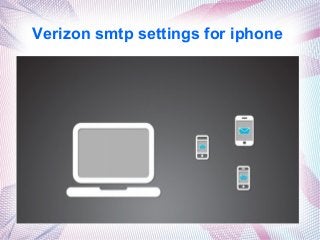 Verizon smtp settings for iphone
 