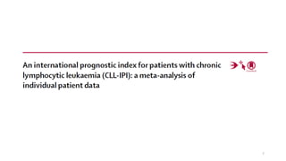 Prognostication of Chronic Lymphocytic Leukemia: IPI | PPTX